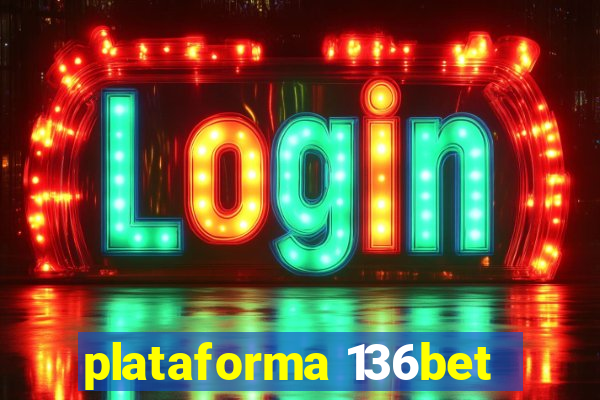 plataforma 136bet