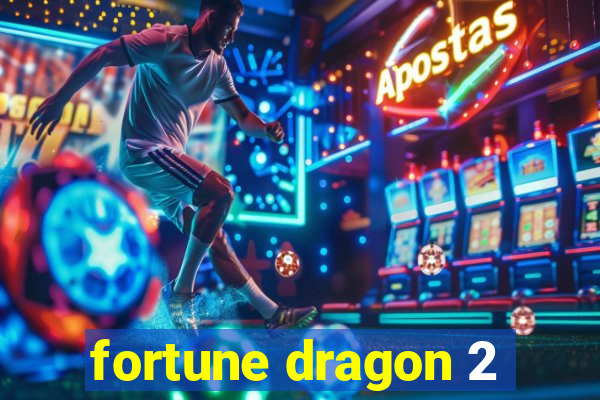 fortune dragon 2