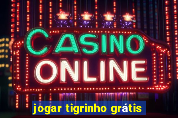 jogar tigrinho grátis