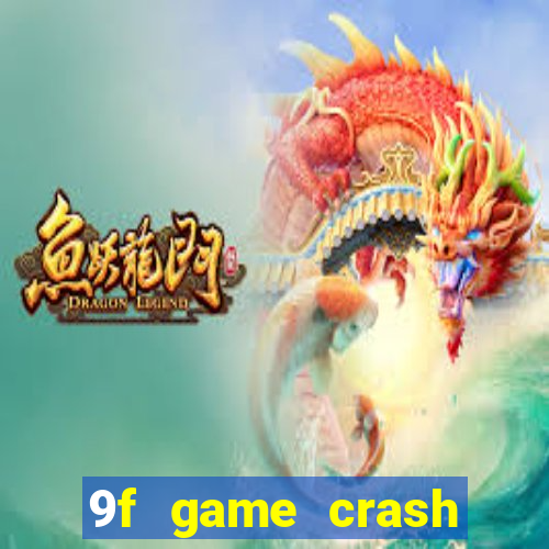 9f game crash ganhar dinheiro