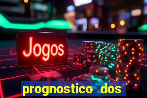 prognostico dos jogos de hoje