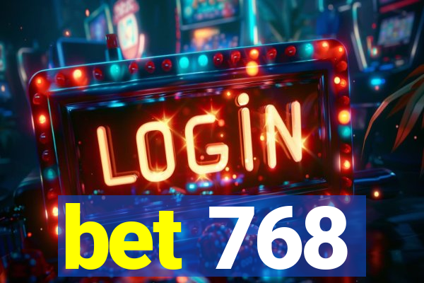 bet 768