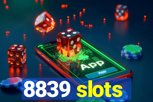 8839 slots