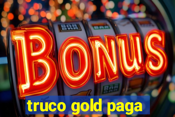 truco gold paga