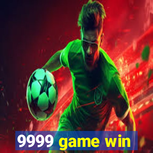 9999 game win