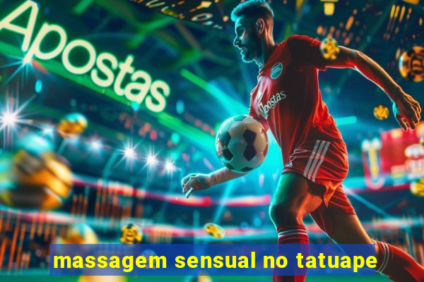 massagem sensual no tatuape