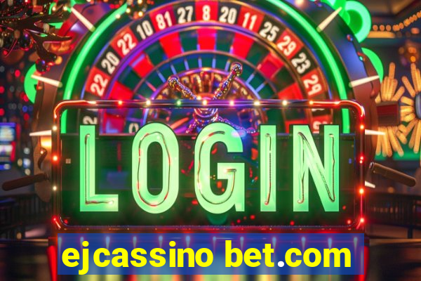 ejcassino bet.com