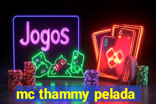 mc thammy pelada