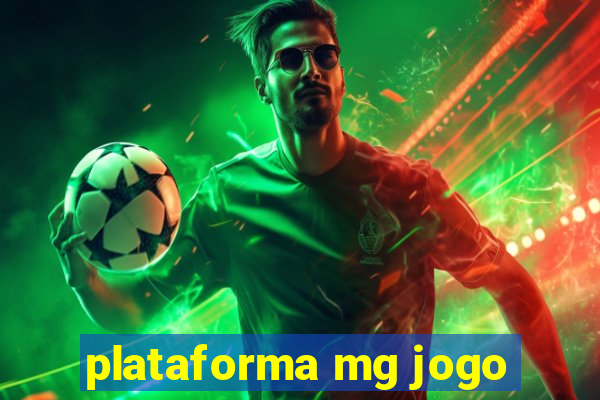 plataforma mg jogo