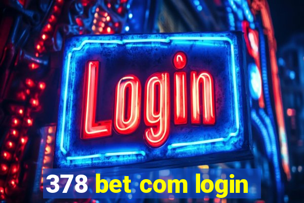 378 bet com login