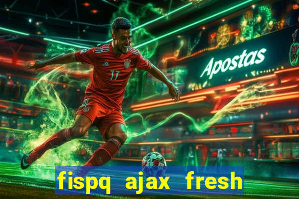 fispq ajax fresh limpeza profunda