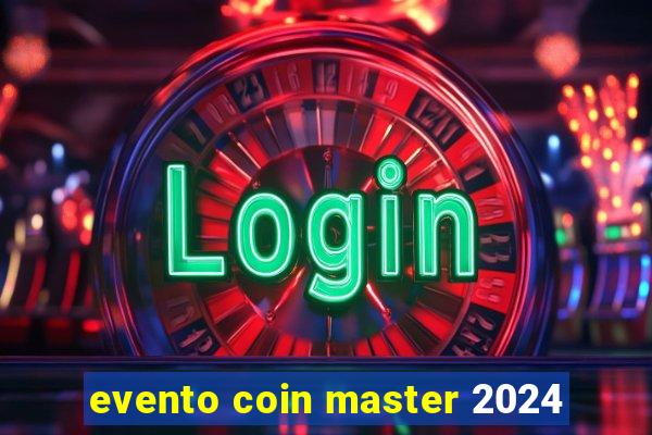 evento coin master 2024