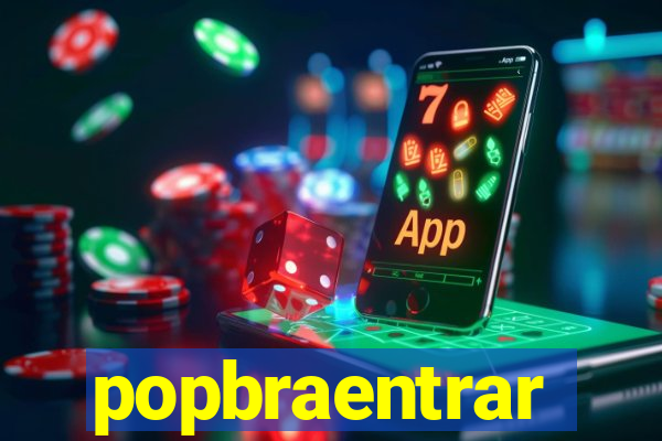 popbraentrar