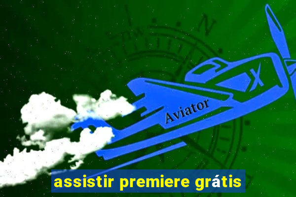 assistir premiere grátis