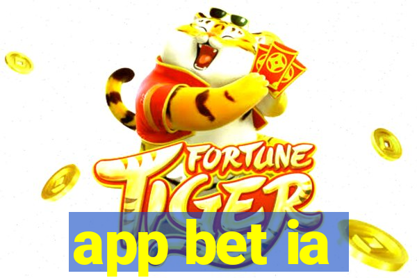 app bet ia