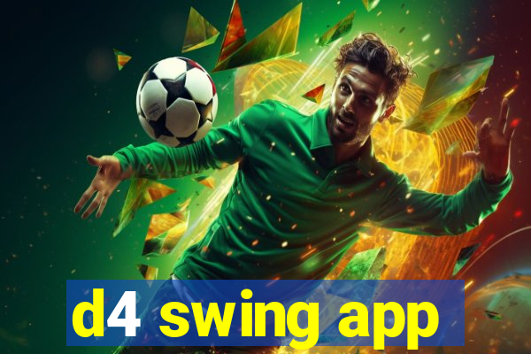 d4 swing app