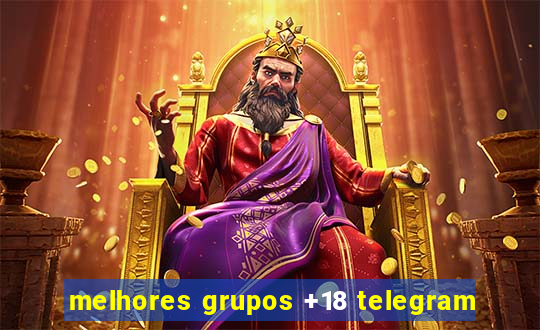 melhores grupos +18 telegram