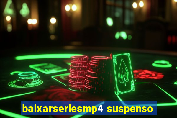 baixarseriesmp4 suspenso