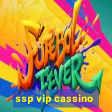 ssp vip cassino