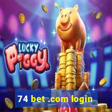 74 bet .com login