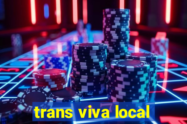 trans viva local