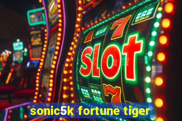 sonic5k fortune tiger