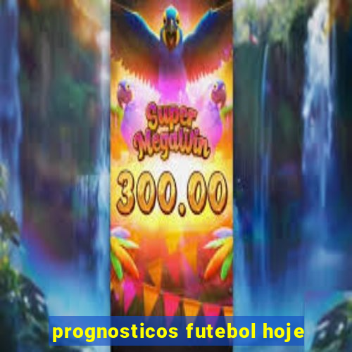 prognosticos futebol hoje