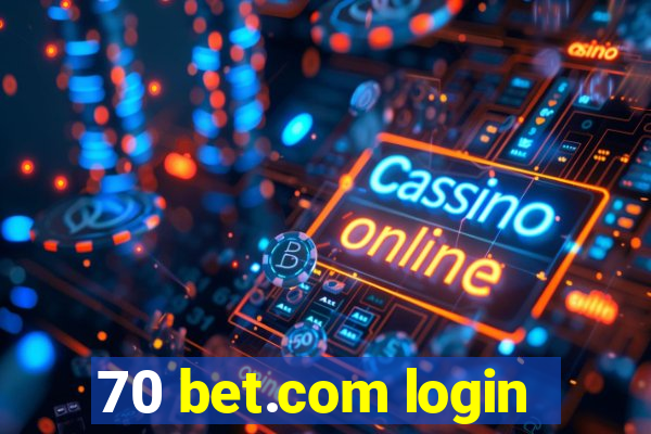 70 bet.com login