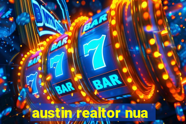 austin realtor nua