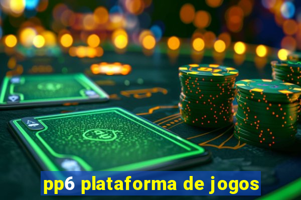 pp6 plataforma de jogos