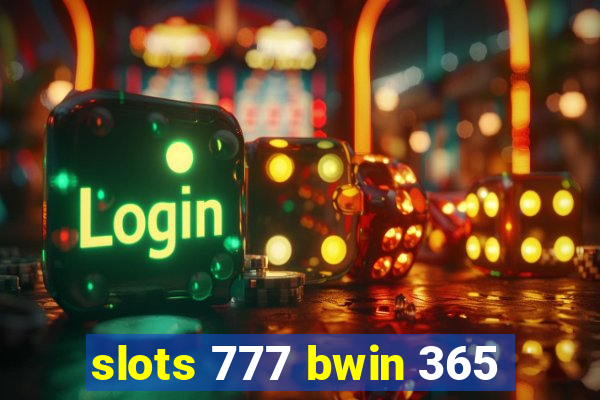 slots 777 bwin 365