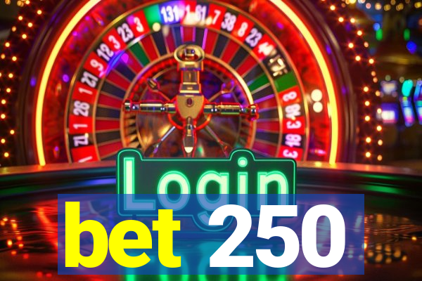 bet 250