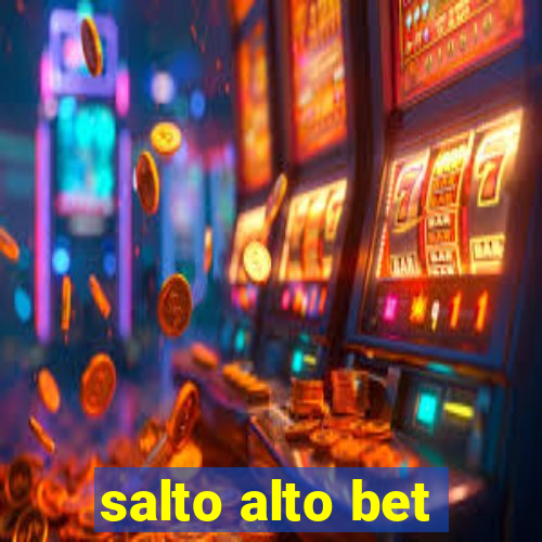 salto alto bet