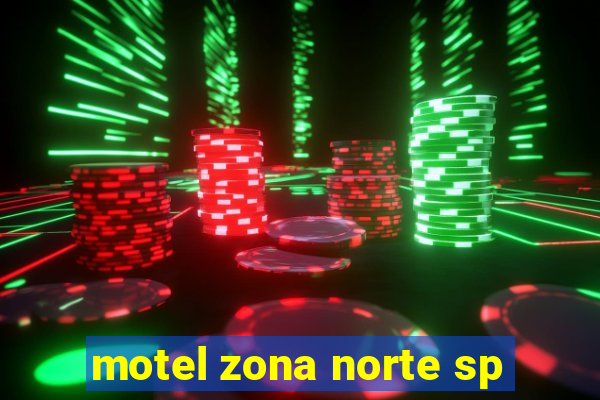 motel zona norte sp