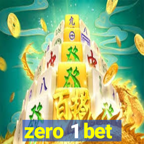 zero 1 bet