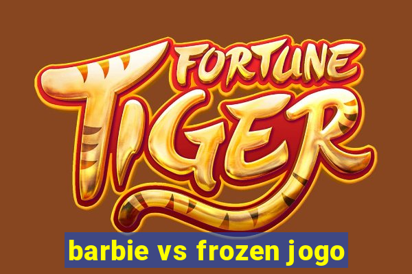 barbie vs frozen jogo