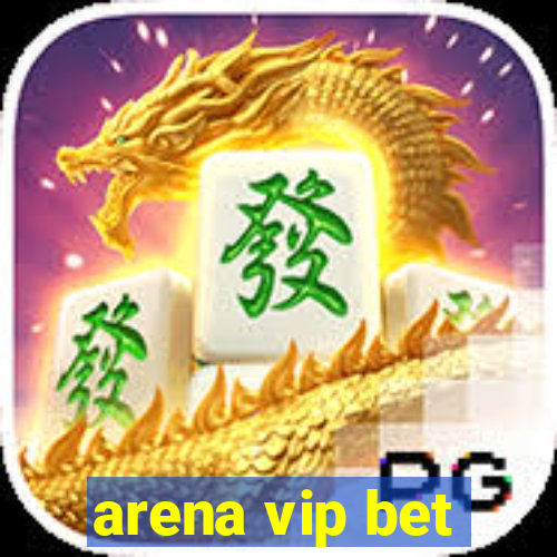 arena vip bet