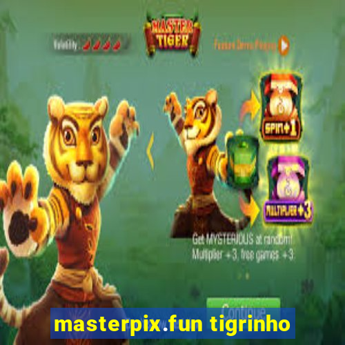 masterpix.fun tigrinho