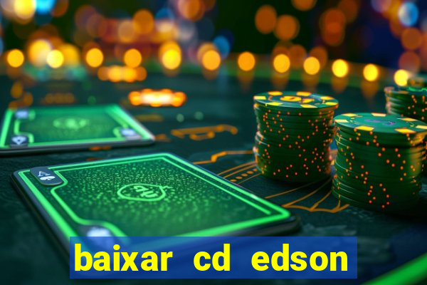 baixar cd edson gomes as 50 melhores