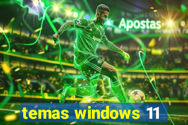 temas windows 11