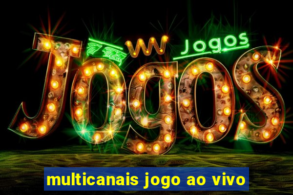 multicanais jogo ao vivo