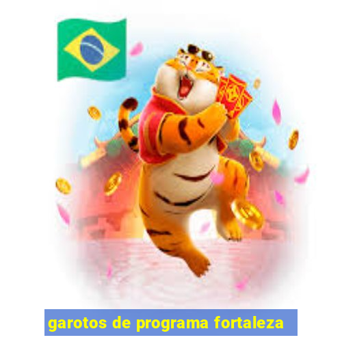 garotos de programa fortaleza