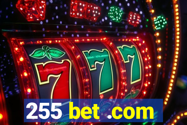 255 bet .com