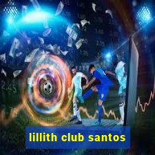 lillith club santos