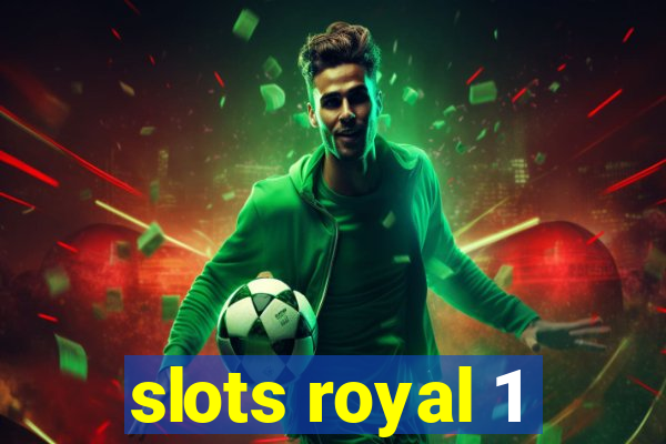 slots royal 1