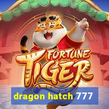 dragon hatch 777