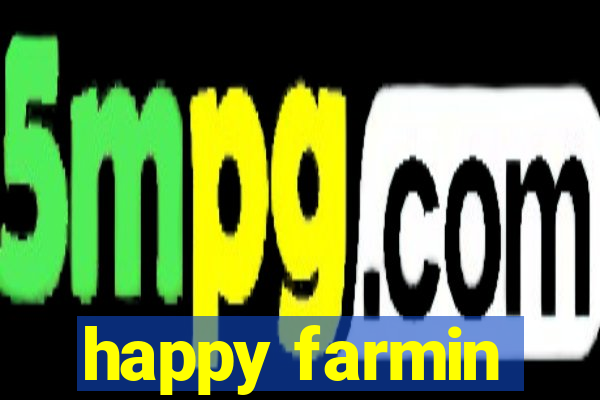 happy farmin