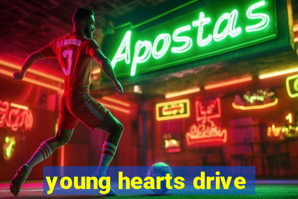 young hearts drive