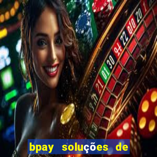 bpay soluções de pagamentos ltda recebi um pix