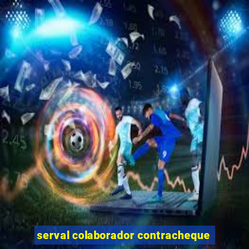 serval colaborador contracheque